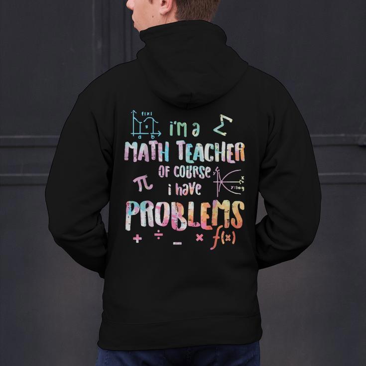 Im A Math Teacher Of Course I Have Problems Men Women Men's Hoodie Back Print, gift for family, gift for coworker Im A Math Teacher Of Course I Have Problems Men Women Men's Hoodie Back Print, gift for family, gift for coworker