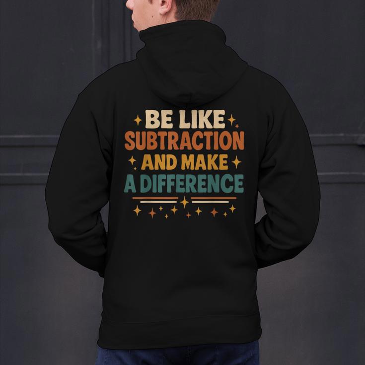 Math Teacher Cute Be Like Subtraction And Make A Difference Men's Hoodie Back Print, gift for family, gift for coworker Math Teacher Cute Be Like Subtraction And Make A Difference Men's Hoodie Back Print, gift for family, gift for coworker