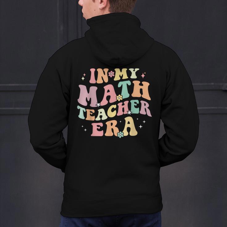 In My Math Teacher Era Retro Back To School Groovy Teacher Men Women Men's Hoodie Back Print, Groovy Teacher Hoodies, gift for family, gift for coworker