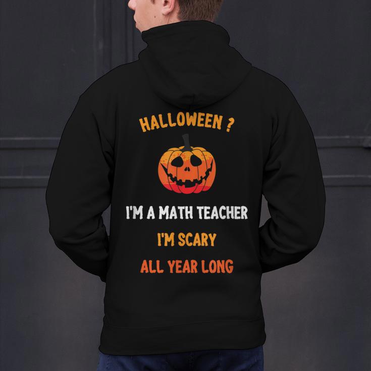Math Teacher Halloween Quote I'm Scary All Year Long Men Women Men's Hoodie Back Print, gift for family, gift for coworker Math Teacher Halloween Quote I'm Scary All Year Long Men Women Men's Hoodie Back Print, gift for family, gift for coworker