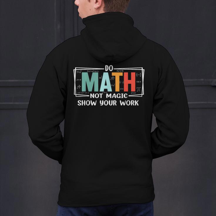 Math Teacher Do Math Not Magic Show Your Work Men's Hoodie Back Print, gift for family, gift for coworker Math Teacher Do Math Not Magic Show Your Work Men's Hoodie Back Print, gift for family, gift for coworker