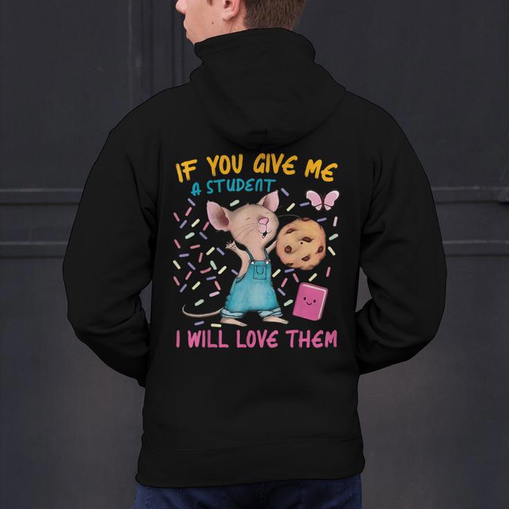 Mouse Teacher If You Give Me A Student I Will Love Them Men's Hoodie Back Print, gift for family, gift for coworker Mouse Teacher If You Give Me A Student I Will Love Them Men's Hoodie Back Print, gift for family, gift for coworker