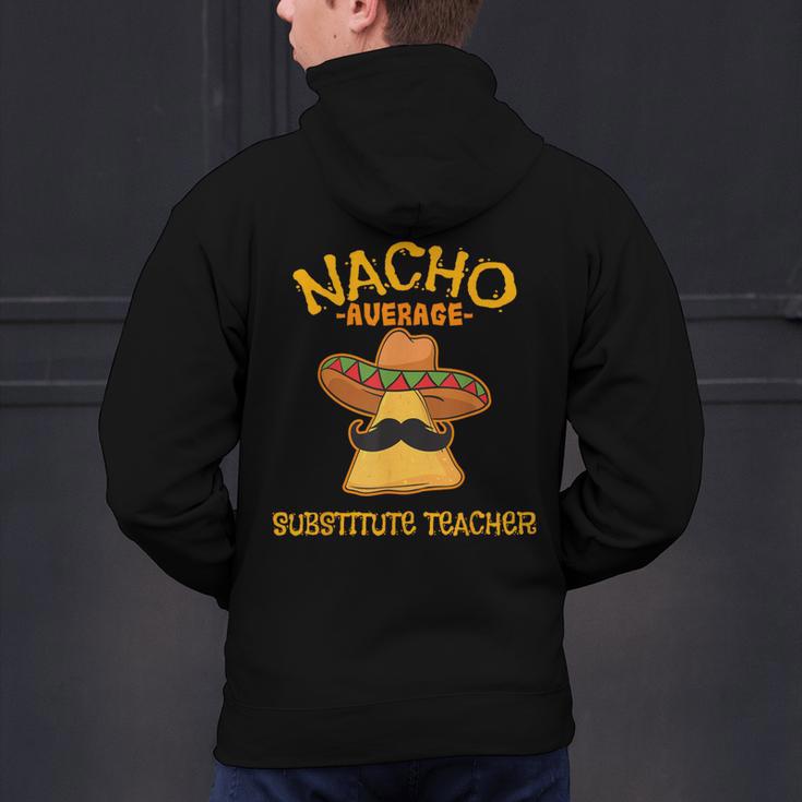 Nacho Average Substitute Teacher Mexican Cinco De Mayo Men Women Men's Hoodie Back Print, gift for family, gift for coworker Nacho Average Substitute Teacher Mexican Cinco De Mayo Men Women Men's Hoodie Back Print, gift for family, gift for coworker