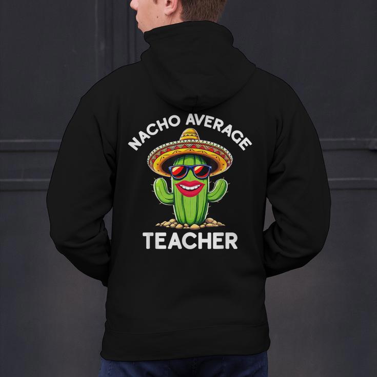 Nacho Average Teacher Sarcastic Women Teaching Men's Hoodie Back Print, gift for family, gift for coworker