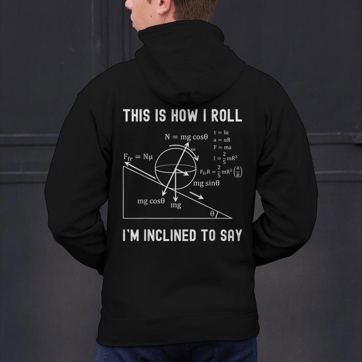 Nerdy This Is How I Roll I'm Inclined To Say Physics Teacher Men's Hoodie Back Print, gift for family, gift for coworker Nerdy This Is How I Roll I'm Inclined To Say Physics Teacher Men's Hoodie Back Print, gift for family, gift for coworker