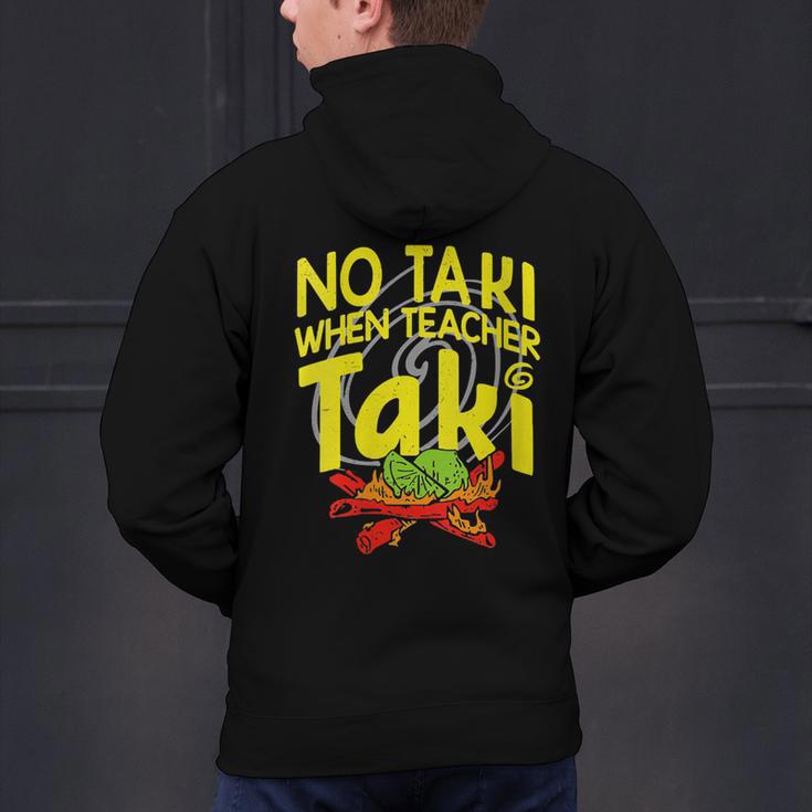 No Taki When Teacher Taki Education Classroom Teacher Men's Hoodie Back Print, gift for family, gift for coworker No Taki When Teacher Taki Education Classroom Teacher Men's Hoodie Back Print, gift for family, gift for coworker