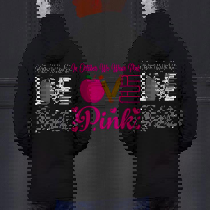 In October We Wear Pink Love Teacher Breast Cancer Awareness Men&#x27;s Hoodie Back Print, gift for family, gift for coworker