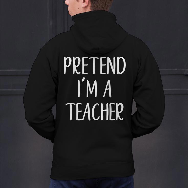 Pretend I'm A Teacher Costume Halloween Easy Adult Kid Men's Hoodie Back Print, gift for family, gift for coworker Pretend I'm A Teacher Costume Halloween Easy Adult Kid Men's Hoodie Back Print, gift for family, gift for coworker