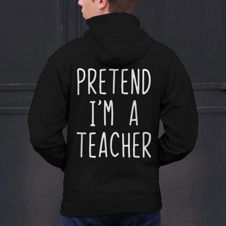 Pretend I'm A Teacher Costume Halloween Lazy Adult Kids Men's Hoodie Back Print, gift for family, gift for coworker Pretend I'm A Teacher Costume Halloween Lazy Adult Kids Men's Hoodie Back Print, gift for family, gift for coworker