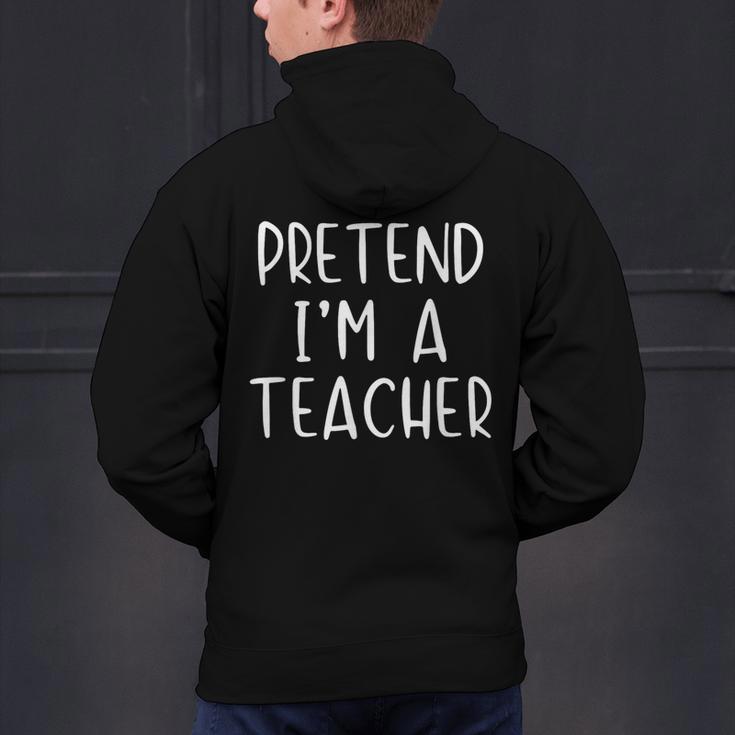 Pretend I'm A Teacher Costume Halloween Simple Adult Kid Men's Hoodie Back Print, gift for family, gift for coworker Pretend I'm A Teacher Costume Halloween Simple Adult Kid Men's Hoodie Back Print, gift for family, gift for coworker