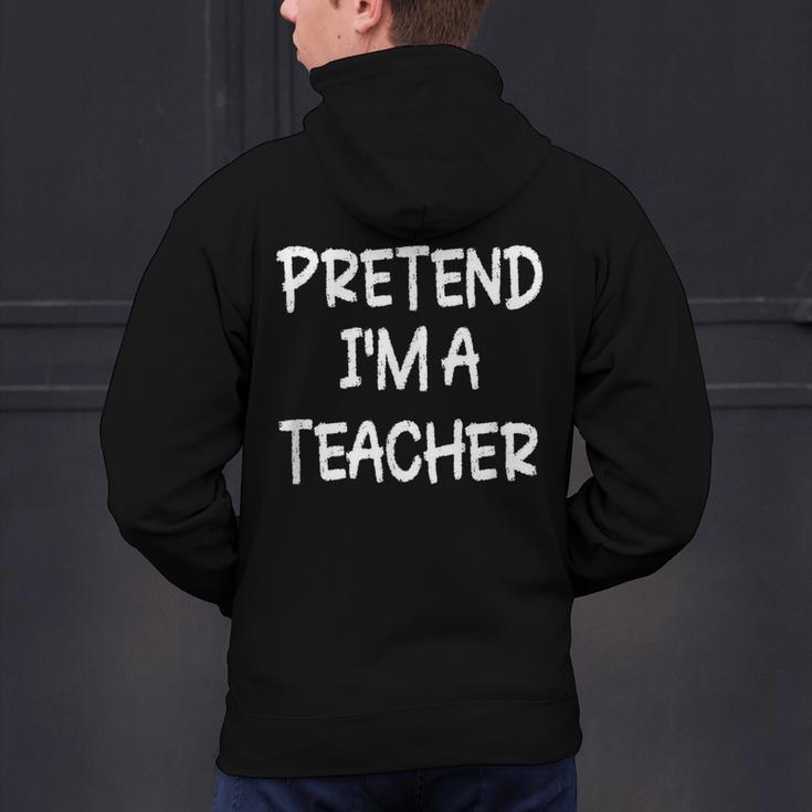 Pretend I'm a Teacher Lazy Last Minute Halloween Costume Men's Hoodie Back Print, gift for family, gift for coworker Pretend I'm a Teacher Lazy Last Minute Halloween Costume Men's Hoodie Back Print, gift for family, gift for coworker