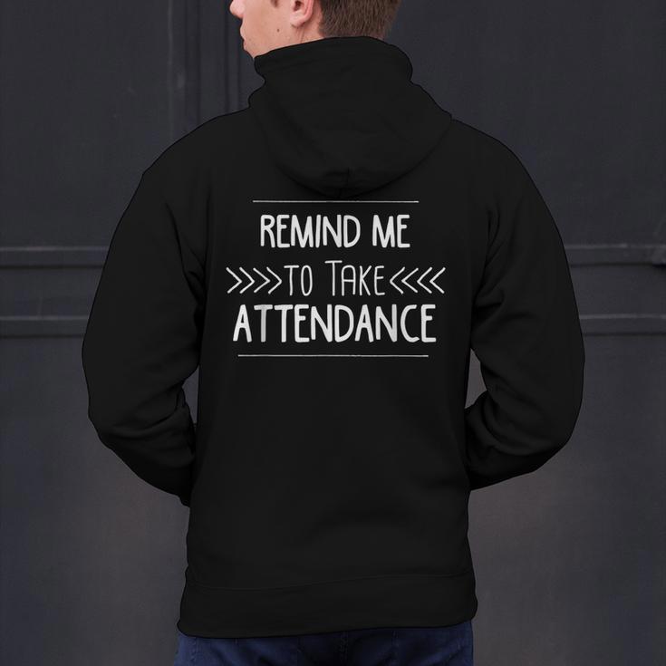 Remind Me To Take Attendance Teacher T Shirt Men's Hoodie Back Print, gift for family, gift for coworker Remind Me To Take Attendance Teacher T Shirt Men's Hoodie Back Print, gift for family, gift for coworker