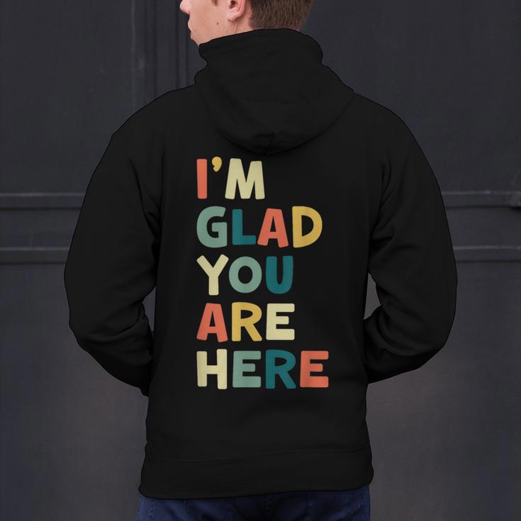 Retro I’m Glad You Are Here Women Men Teacher Men's Hoodie Back Print, gift for family, gift for coworker