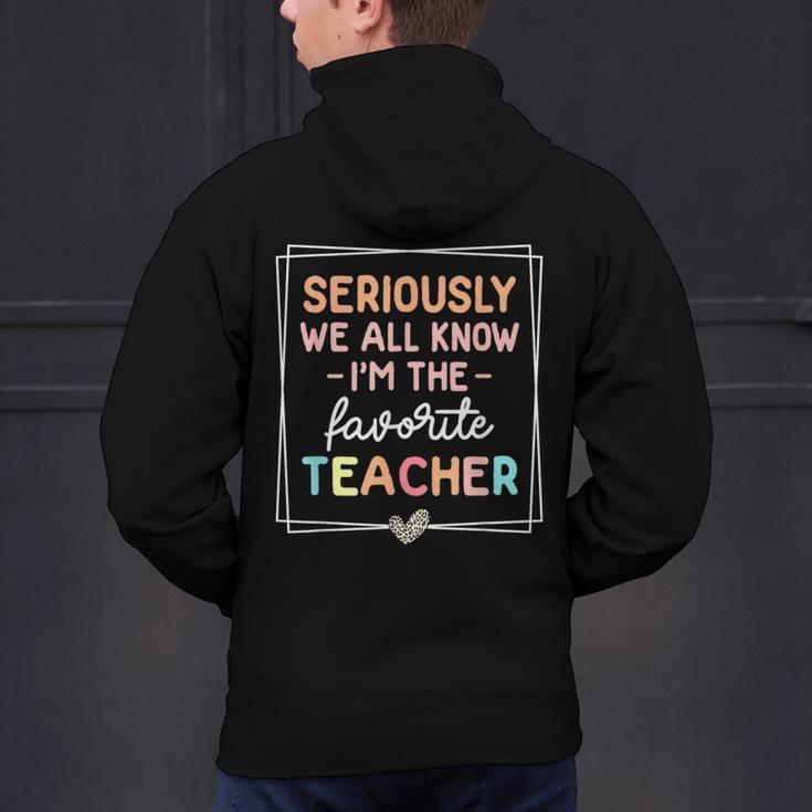 Seriously We All Know I'm The Favorite Teacher Teacher Men's Hoodie Back Print, gift for family, gift for coworker Seriously We All Know I'm The Favorite Teacher Teacher Men's Hoodie Back Print, gift for family, gift for coworker