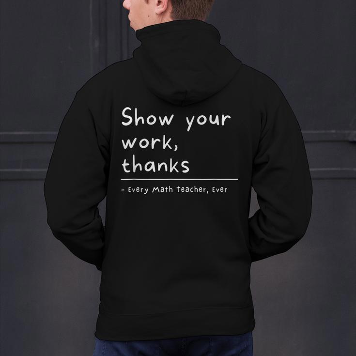 Show Your Work Thanks Math Teacher Men's Hoodie Back Print, gift for family, gift for coworker
