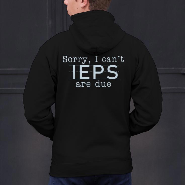 Sorry I Can't IEPS Are Due Special Education Teacher For Men Women Men's Hoodie Back Print, gift for family, gift for coworker Sorry I Can't IEPS Are Due Special Education Teacher For Men Women Men's Hoodie Back Print, gift for family, gift for coworker