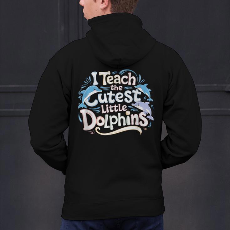 I Teach The Cutest Little Dolphins Cute Animal Teacher Men's Hoodie Back Print, gift for family, gift for coworker