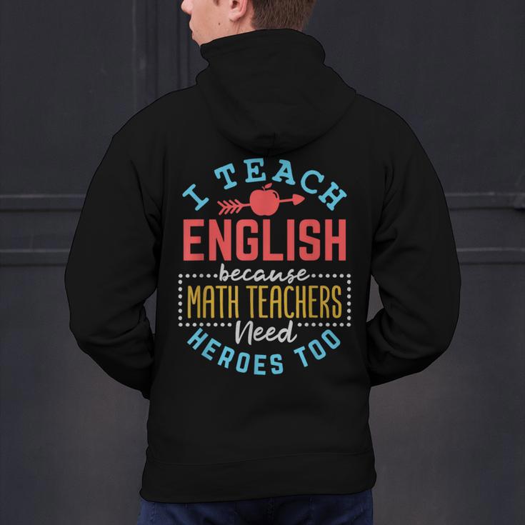 I Teach English Because Math Teachers Need Heroes Too Men's Hoodie Back Print, English Teacher Hoodies, gift for family, gift for coworker I Teach English Because Math Teachers Need Heroes Too Men's Hoodie Back Print, English Teacher Hoodies, gift for family, gift for coworker