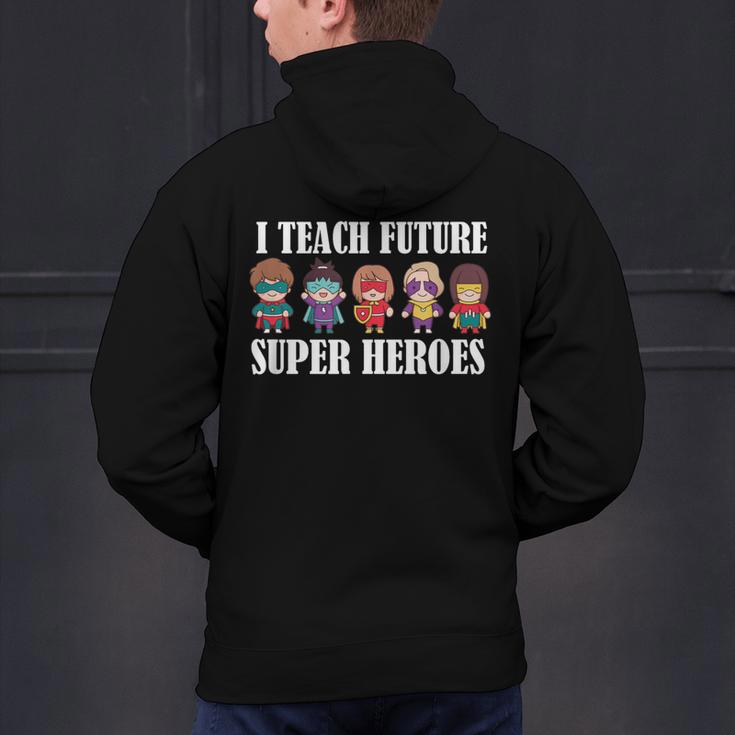 I Teach Future Superheroes Last Day Back To School Teacher Men's Hoodie Back Print, Future Teacher Hoodies, gift for family, gift for coworker I Teach Future Superheroes Last Day Back To School Teacher Men's Hoodie Back Print, Future Teacher Hoodies, gift for family, gift for coworker