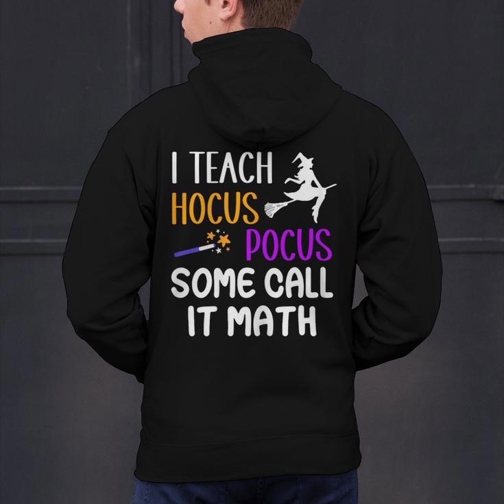 I Teach Hocus Pocus Some Call It Math Teacher Men's Hoodie Back Print, gift for family, gift for coworker