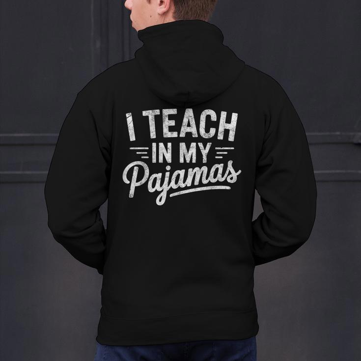 I Teach In My Pajamas Teacher Teacher's Day Humor Tee Men's Hoodie Back Print, gift for family, gift for coworker