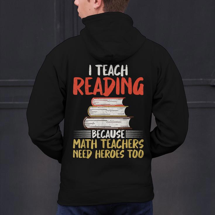 I Teach Reading Because Math Teachers Need Heroes Too Men Women Men's Hoodie Back Print, gift for family, gift for coworker