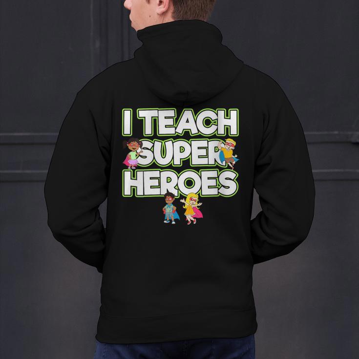I Teach Superheroes School Teacher Professor Men's Hoodie Back Print, gift for family, gift for coworker