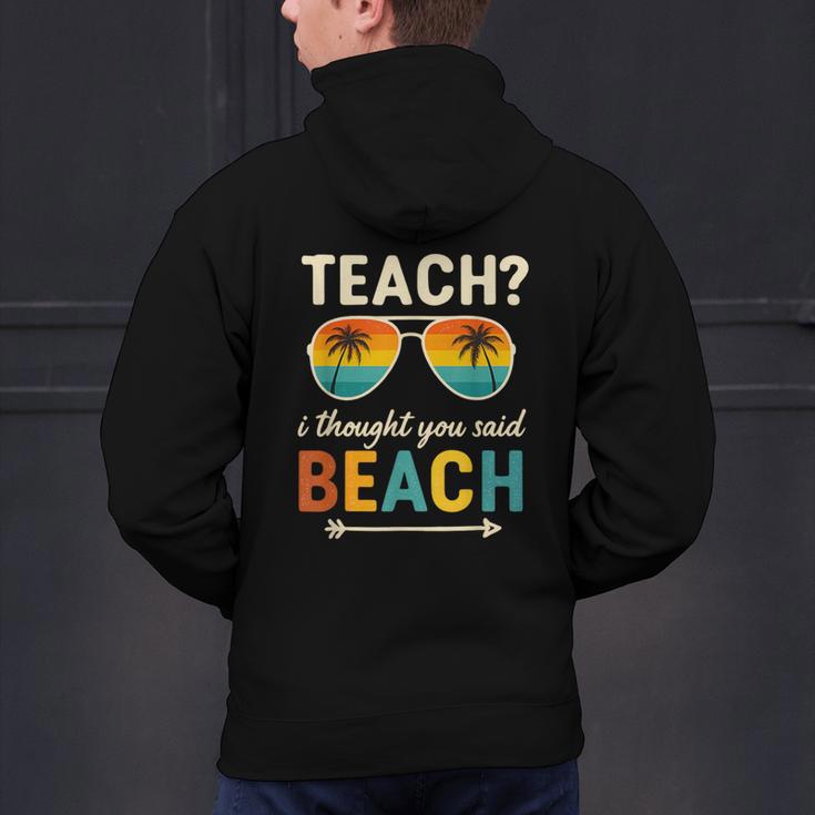 Teach I Thought You Said Beach Teacher Summer Vacation Men's Hoodie Back Print, gift for family, gift for coworker