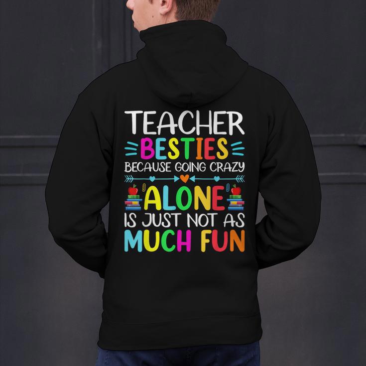 Teacher Besties Because Going Crazy Alone Is Not Fun Men's Hoodie Back Print, gift for family, gift for coworker