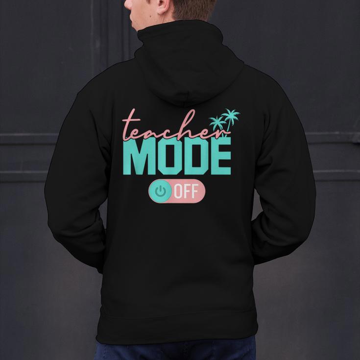 Teacher Mode Off Happy Last Day Of School Summer Break Men Women Men's Hoodie Back Print, gift for family, gift for coworker