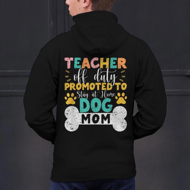 Teacher Off Duty Promoted To Stay At Home Dog Mom Teachers Men's Hoodie Back Print, gift for family, gift for coworker Teacher Off Duty Promoted To Stay At Home Dog Mom Teachers Men's Hoodie Back Print, gift for family, gift for coworker