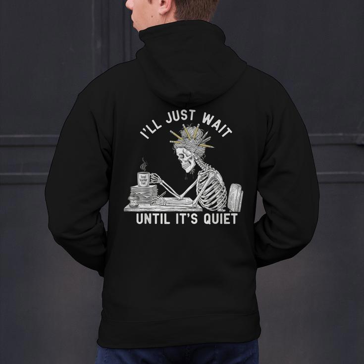 Teacher Skeleton Messy Bun I'Ll Just Wait Until Its Quiet Men's Hoodie Back Print, gift for family, gift for coworker Teacher Skeleton Messy Bun I'Ll Just Wait Until Its Quiet Men's Hoodie Back Print, gift for family, gift for coworker