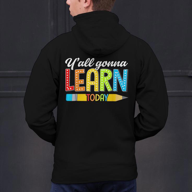 Teacher Y'All Gonna Learn Today First Day Of School Men's Hoodie Back Print, gift for family, gift for coworker Teacher Y'All Gonna Learn Today First Day Of School Men's Hoodie Back Print, gift for family, gift for coworker