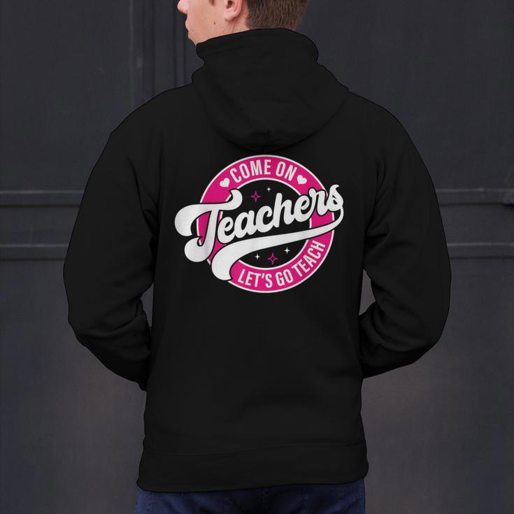 Come On Teachers Let's Go Teach Pink Back To School For Men Women Men's Hoodie Back Print, gift for family, gift for coworker Come On Teachers Let's Go Teach Pink Back To School For Men Women Men's Hoodie Back Print, gift for family, gift for coworker