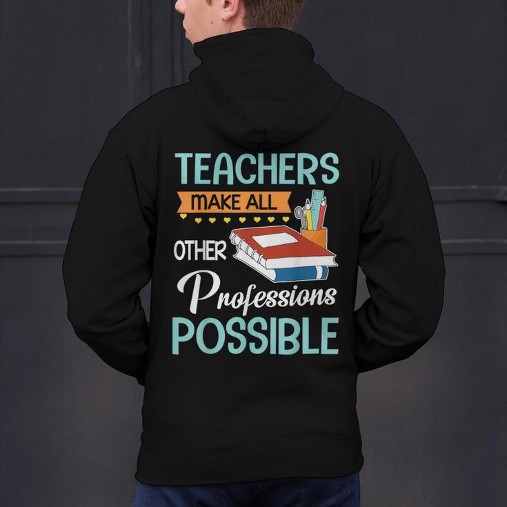 Teachers Make All Other Professions Possible Back To School For Men Women Men's Hoodie Back Print, gift for family, gift for coworker Teachers Make All Other Professions Possible Back To School For Men Women Men's Hoodie Back Print, gift for family, gift for coworker