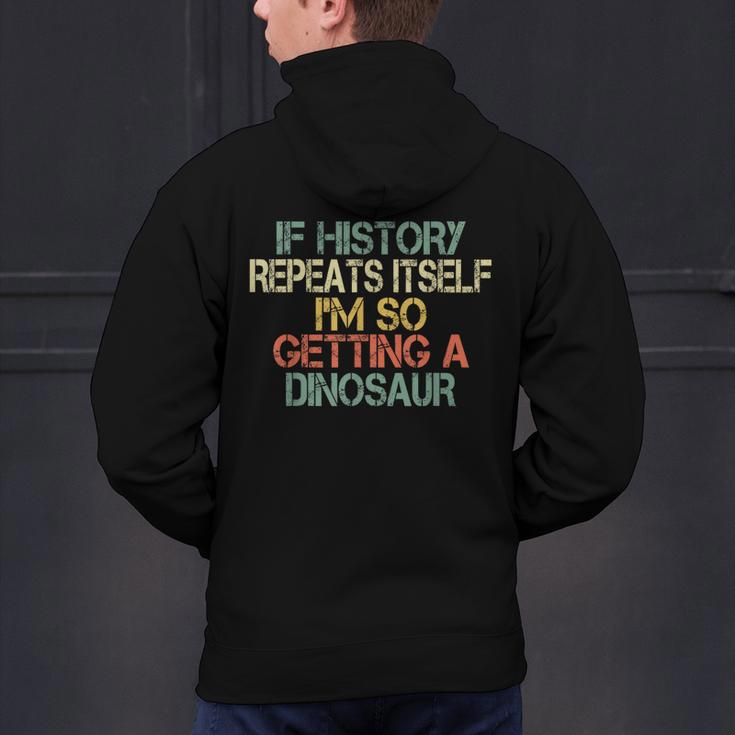History Teacher Repeats Itself I'm Getting a Dinosaur Men's Hoodie Back Print, History Teacher Hoodies, gift for family, gift for coworker