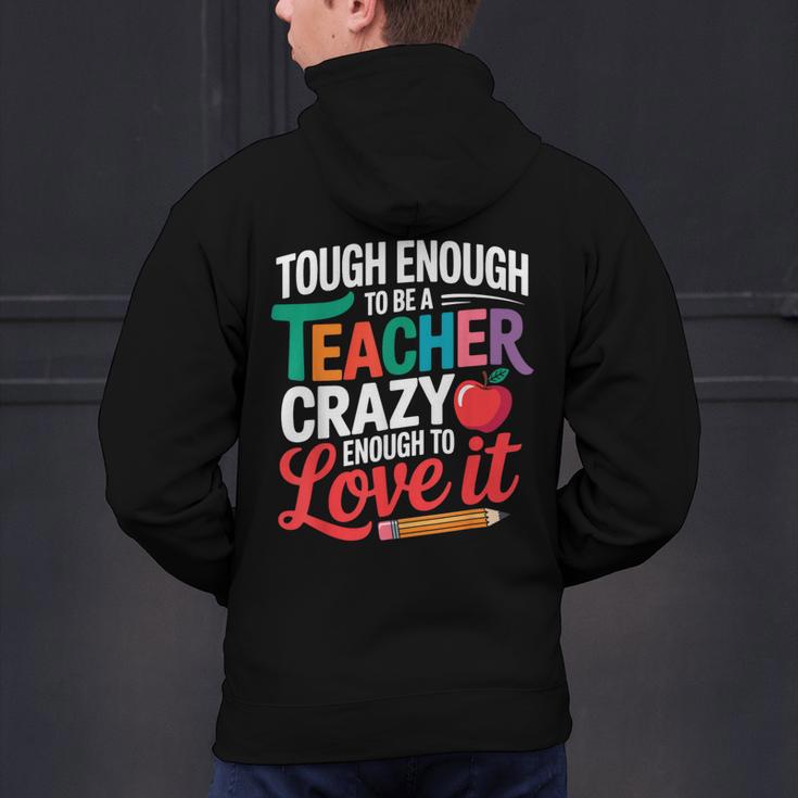 Tough Enough To Be A Teacher Crazy Enough To Love It Men's Hoodie Back Print, gift for family, gift for coworker Tough Enough To Be A Teacher Crazy Enough To Love It Men's Hoodie Back Print, gift for family, gift for coworker
