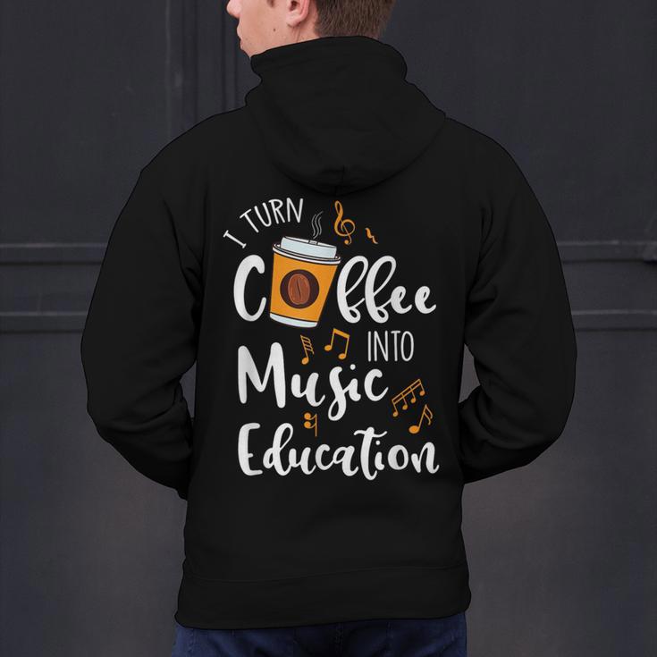 I Turn Coffee Into Music Education Music Teacher Men's Hoodie Back Print, gift for family, gift for coworker