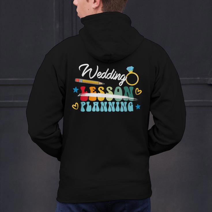 Wedding Planning Not Lesson Engaged Teacher Engagement Men's Hoodie Back Print, gift for family, gift for coworker