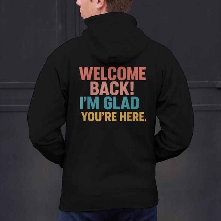 Welcome Back I'm Glad You'Re Here Retro Teacher Greeting Men's Hoodie Back Print, gift for family, gift for coworker Welcome Back I'm Glad You'Re Here Retro Teacher Greeting Men's Hoodie Back Print, gift for family, gift for coworker