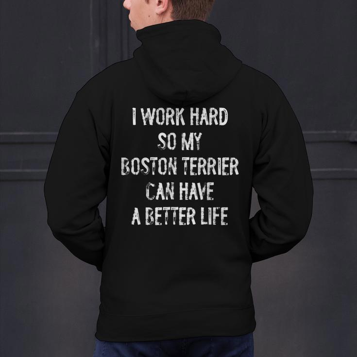 I Work Hard So My Boston Terrier Can Have A Better Life Men's Hoodie Back Print, gift for family, gift for coworker