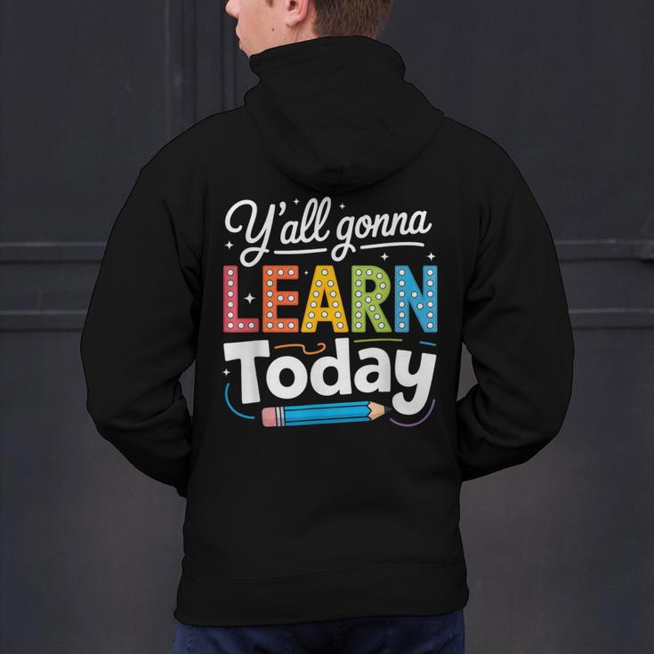 Y'All Gonna Learn Today Back To School First Day Teacher Men's Hoodie Back Print, gift for family, gift for coworker Y'All Gonna Learn Today Back To School First Day Teacher Men's Hoodie Back Print, gift for family, gift for coworker