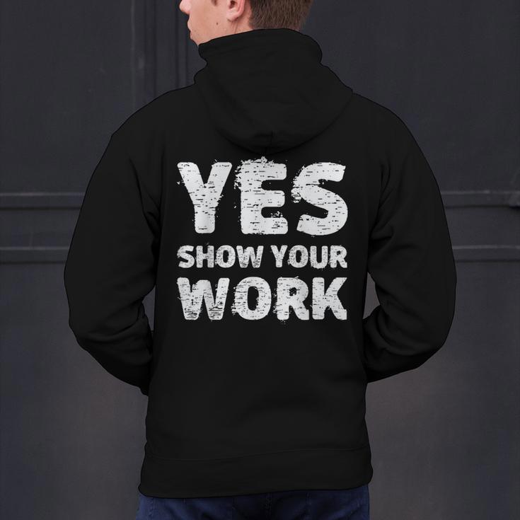 Yes Show Your Work Gteat Testing Math Teacher T-Shirt Men's Hoodie Back Print, gift for family, gift for coworker Yes Show Your Work Gteat Testing Math Teacher T-Shirt Men's Hoodie Back Print, gift for family, gift for coworker