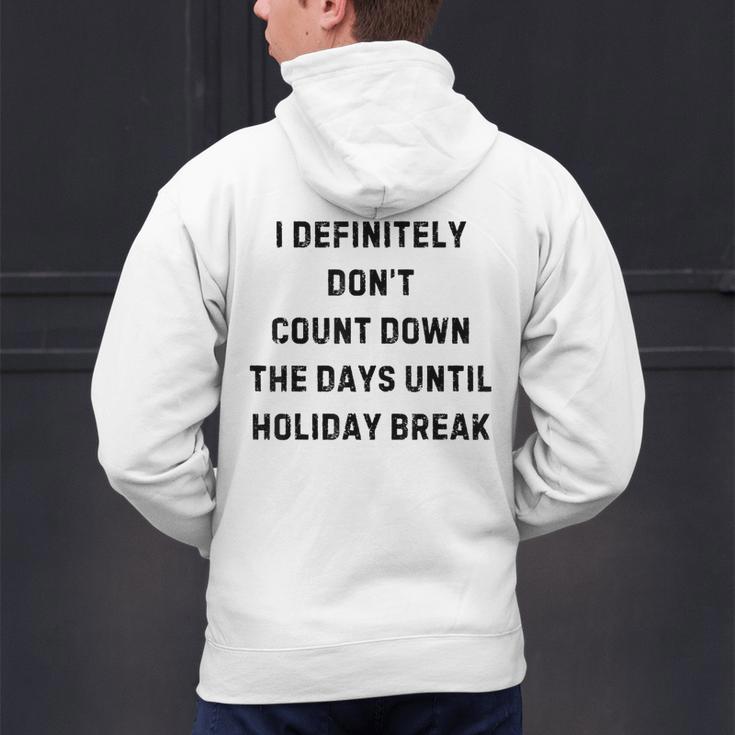 Back To School Teacher Outfit I Definitely Don't Count Down Holiday Break Lie Party Men's Hoodie Back Print, gift for family, gift for coworker