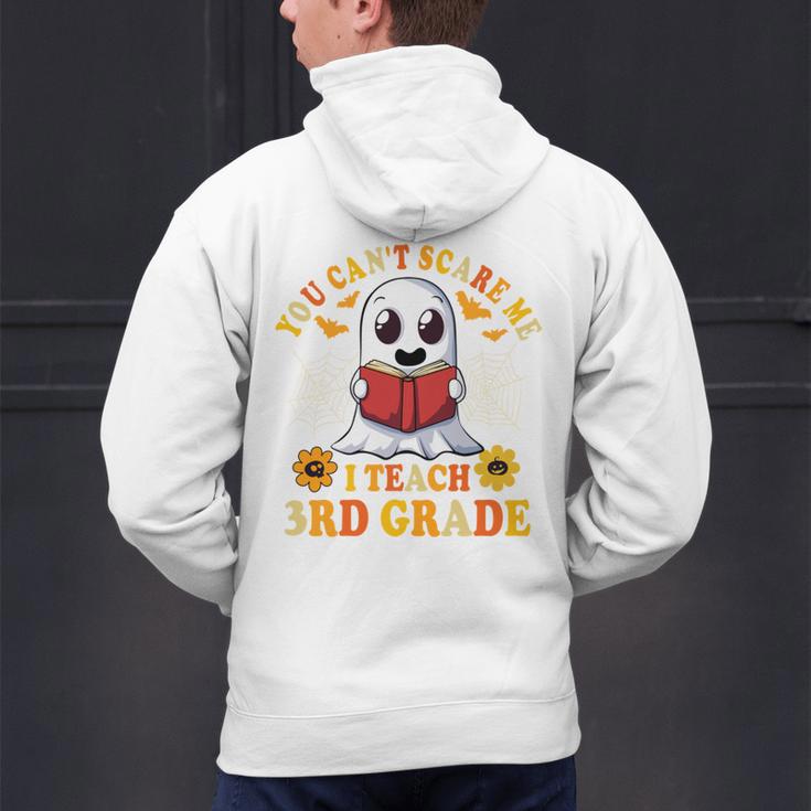 You Cant Scare Me I Teach 3rd Grade Teacher Halloween Men's Hoodie Back Print, gift for family, gift for coworker
