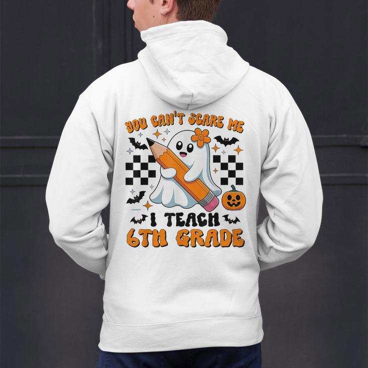 You Can't Scare Me I Teach 6th Grade Retro Teacher Halloween Men's Hoodie Back Print, gift for family, gift for coworker
