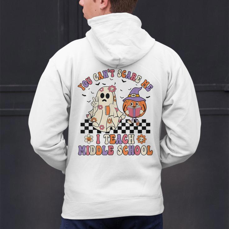 You Can't Scare Me I Teach Middle School Halloween Teacher Men's Hoodie Back Print, gift for family, gift for coworker You Can't Scare Me I Teach Middle School Halloween Teacher Men's Hoodie Back Print, gift for family, gift for coworker