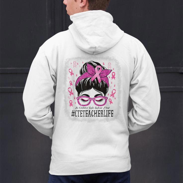 CTE Teacher In October We Wear Pink Breast Cancer Awareness Men's Hoodie Back Print, gift for family, gift for coworker CTE Teacher In October We Wear Pink Breast Cancer Awareness Men's Hoodie Back Print, gift for family, gift for coworker