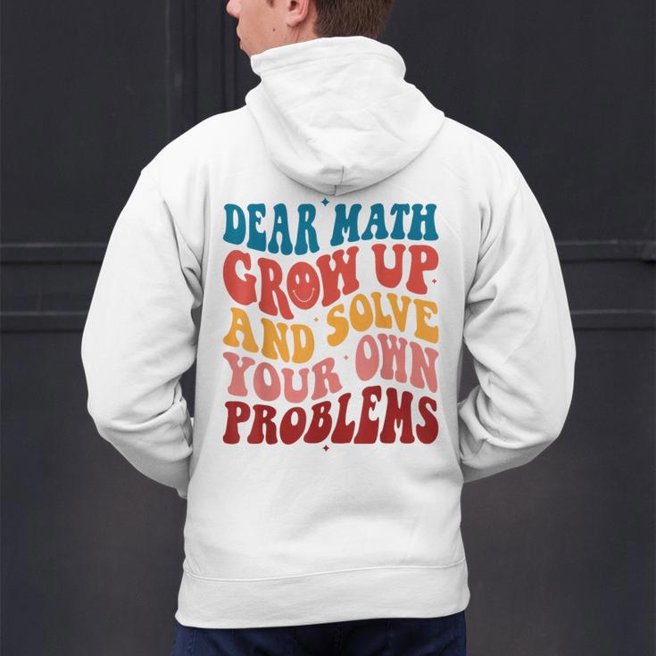 Dear Math Grow Up And Solve Your Own Problems Teens Teacher Men's Hoodie Back Print, gift for family, gift for coworker Dear Math Grow Up And Solve Your Own Problems Teens Teacher Men's Hoodie Back Print, gift for family, gift for coworker