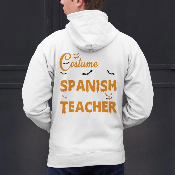 I Don't Need A Costume I'm A Spanish Teacher Halloween Men's Hoodie Back Print, gift for family, gift for coworker I Don't Need A Costume I'm A Spanish Teacher Halloween Men's Hoodie Back Print, gift for family, gift for coworker